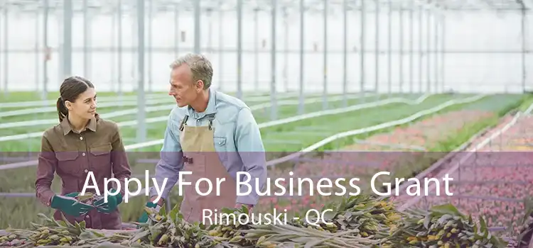 Apply For Business Grant Rimouski - QC