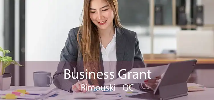 Business Grant Rimouski - QC