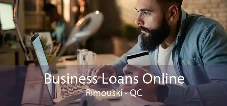 Business Loans Online Rimouski - QC